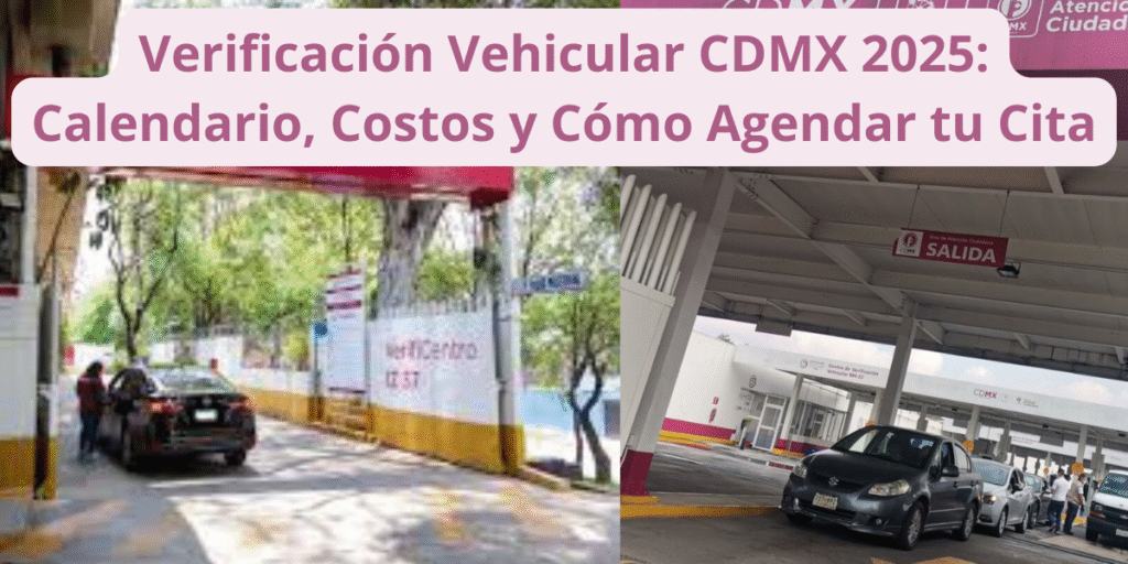 Verificación Vehicular CDMX 2025: Calendario, Costos y Cómo Agendar tu Cita